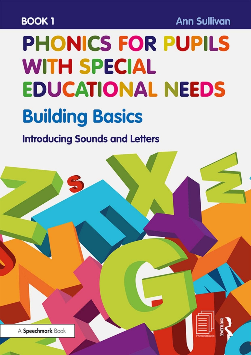 Phonics for Pupils with Special Educational Needs Book 1: Building Basics Introducing Sounds and Letters 1st Edition â€“ PDF/EPUB Version Downloadable