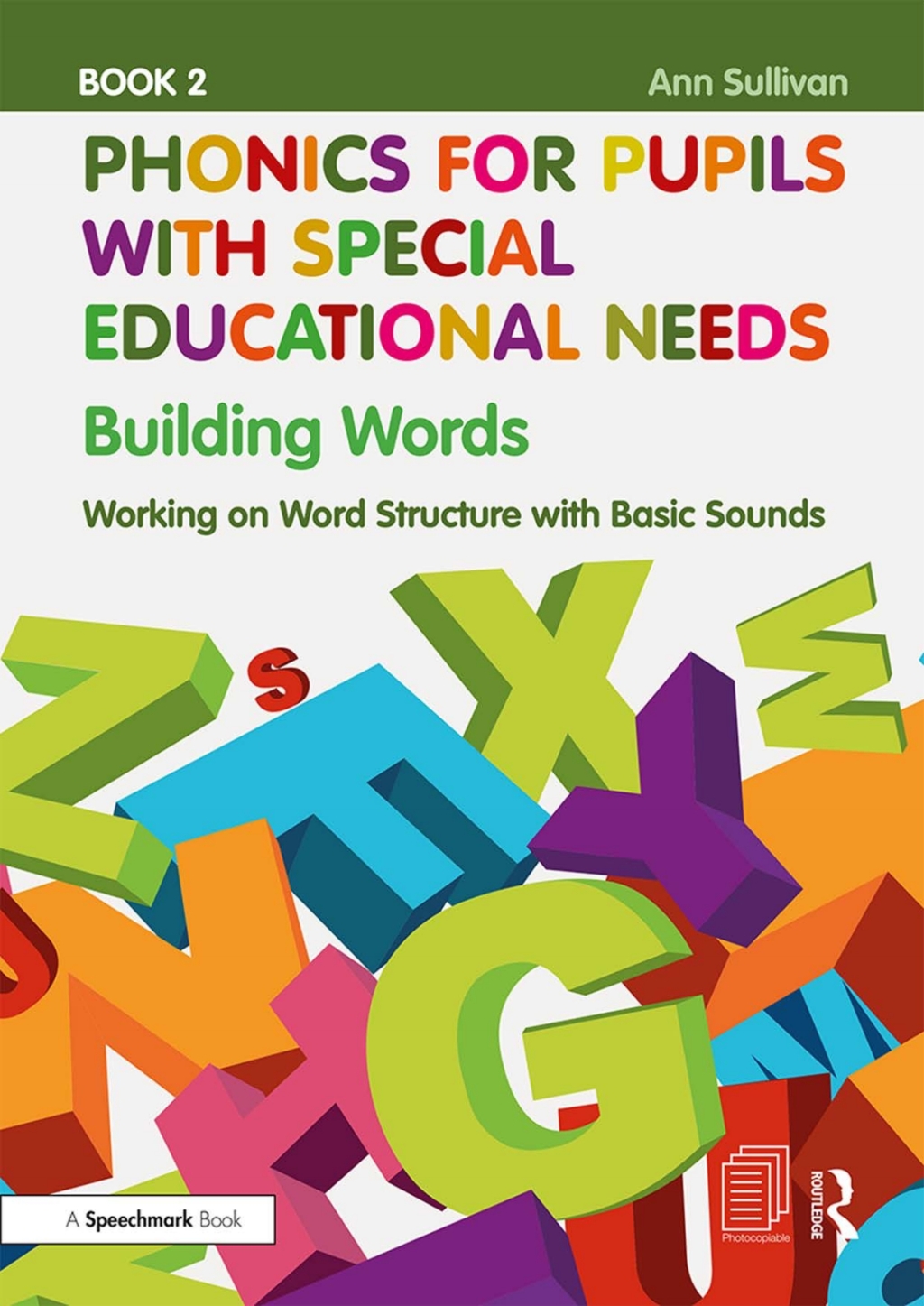 Phonics for Pupils with Special Educational Needs Book 2: Building Words Working on Word Structure with Basic Sounds 1st Edition â€“ PDF/EPUB Version Downloadable