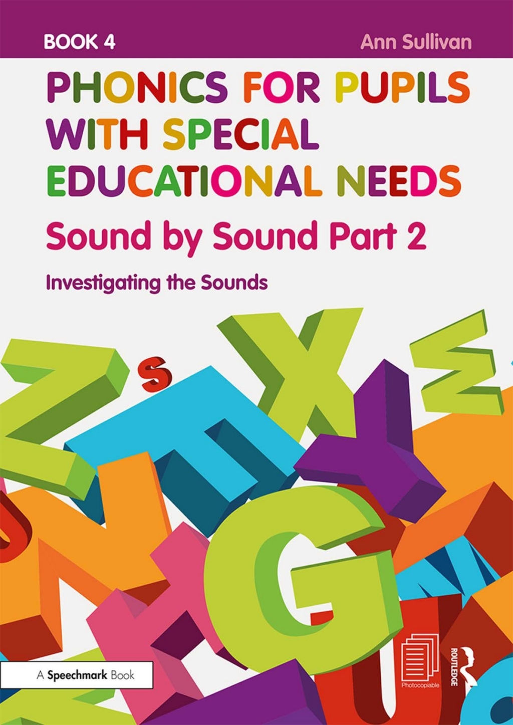 Phonics for Pupils with Special Educational Needs Book 4: Sound by Sound Part 2 Investigating the Sounds 1st Edition â€“ PDF/EPUB Version Downloadable