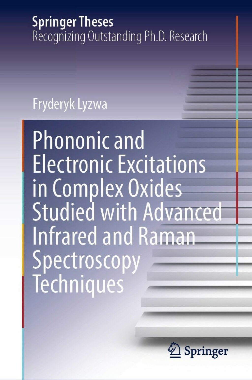 Phononic and Electronic Excitations in Complex Oxides Studied with Advanced Infrared and Raman Spectroscopy Techniques  â€“ PDF/EPUB Version Downloadable