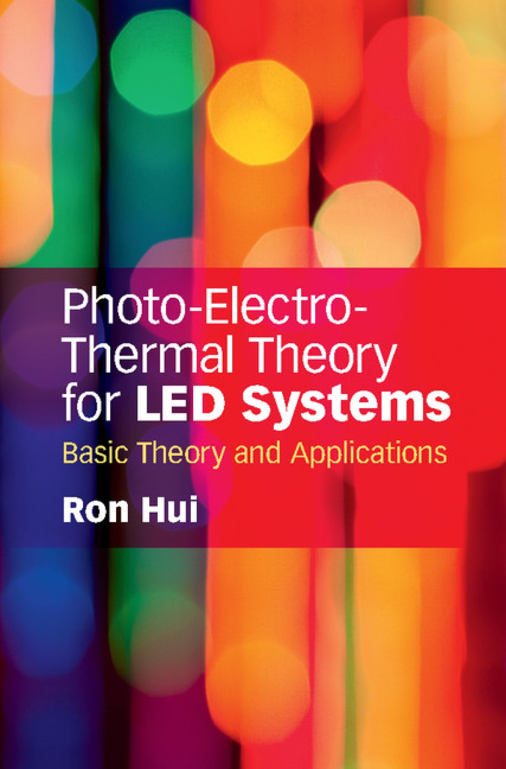 Photo-Electro-Thermal Theory for LED Systems Basic Theory and Applications  â€“ PDF/EPUB Version Downloadable
