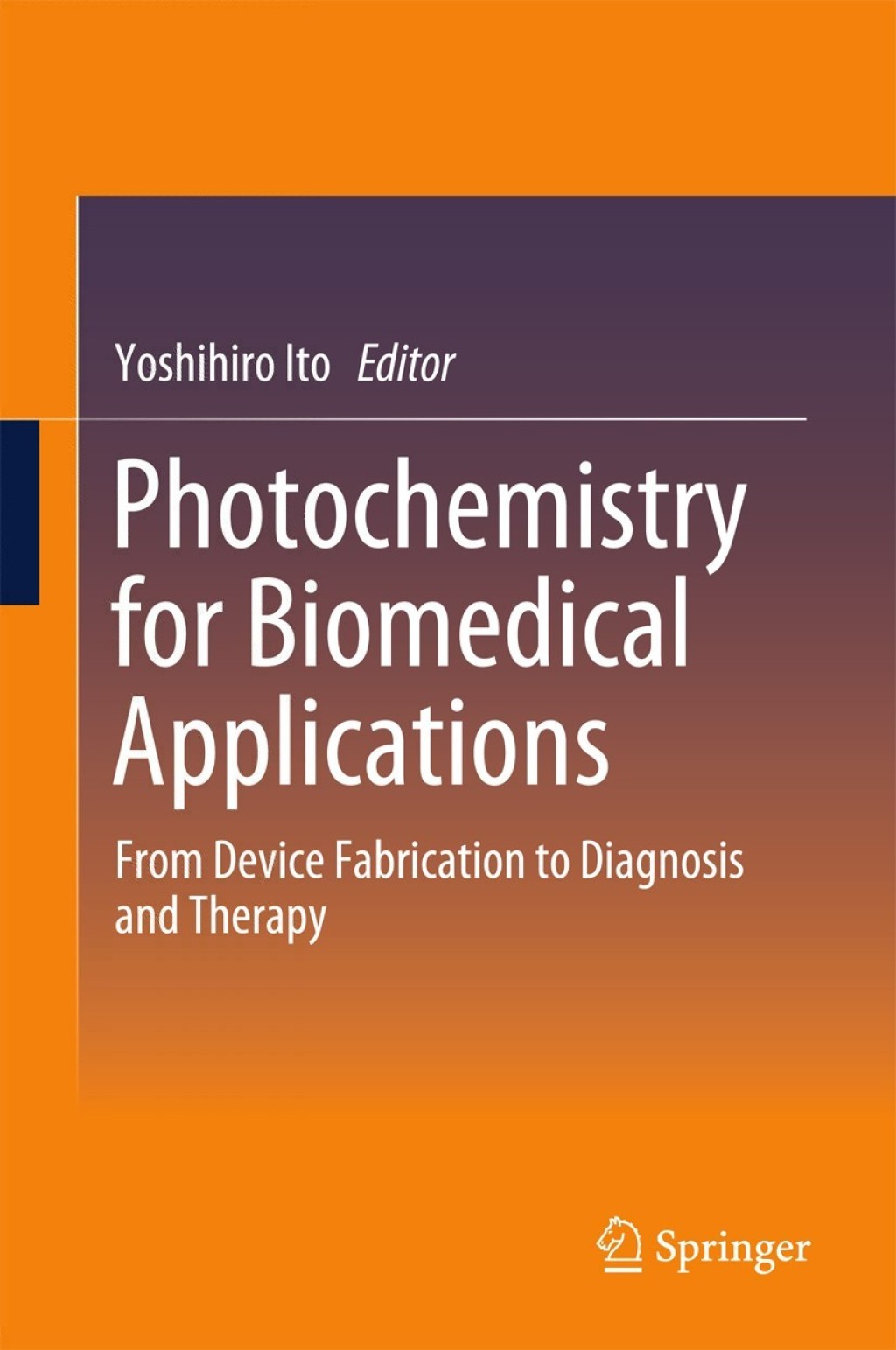 Photochemistry for Biomedical Applications From Device Fabrication to Diagnosis and Therapy  â€“ PDF/EPUB Version Downloadable
