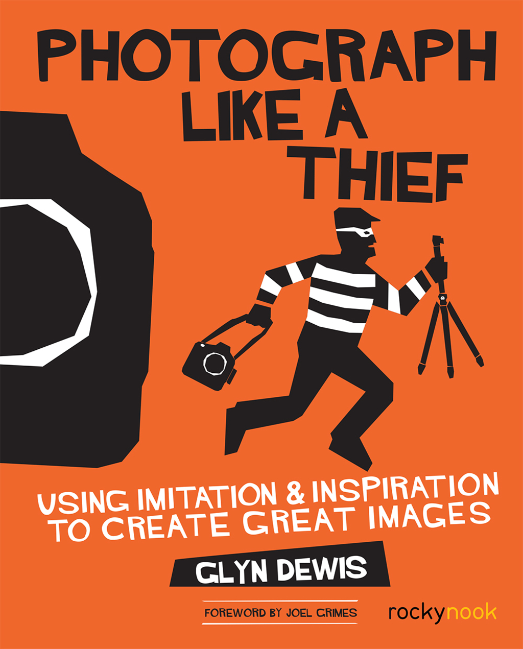 Photograph Like a Thief Using Imitation and Inspiration to Create Great Images  â€“ PDF/EPUB Version Downloadable