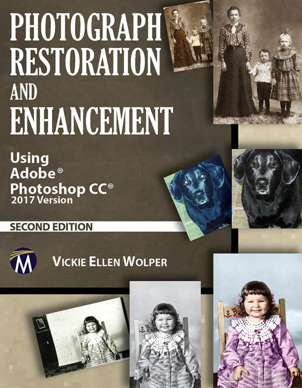 Photograph Restoration and Enhancement: Using Adobe Photoshop CC 2017 Version 2nd Edition â€“ PDF/EPUB Version Downloadable