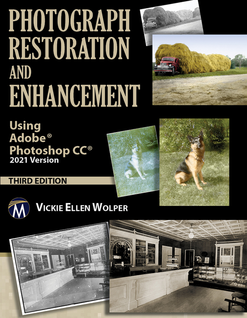 Photograph Restoration and Enhancement: Using Adobe Photoshop CC 2021 Version 3rd Edition â€“ PDF/EPUB Version Downloadable