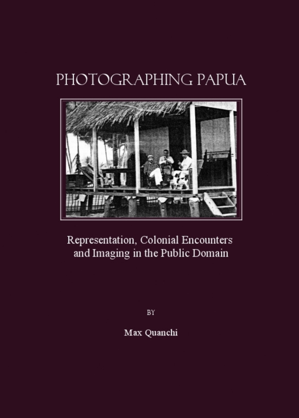 Photographing Papua Representation, Colonial Encounters and Imaging in the Public Domain 1st Edition â€“ PDF/EPUB Version Downloadable