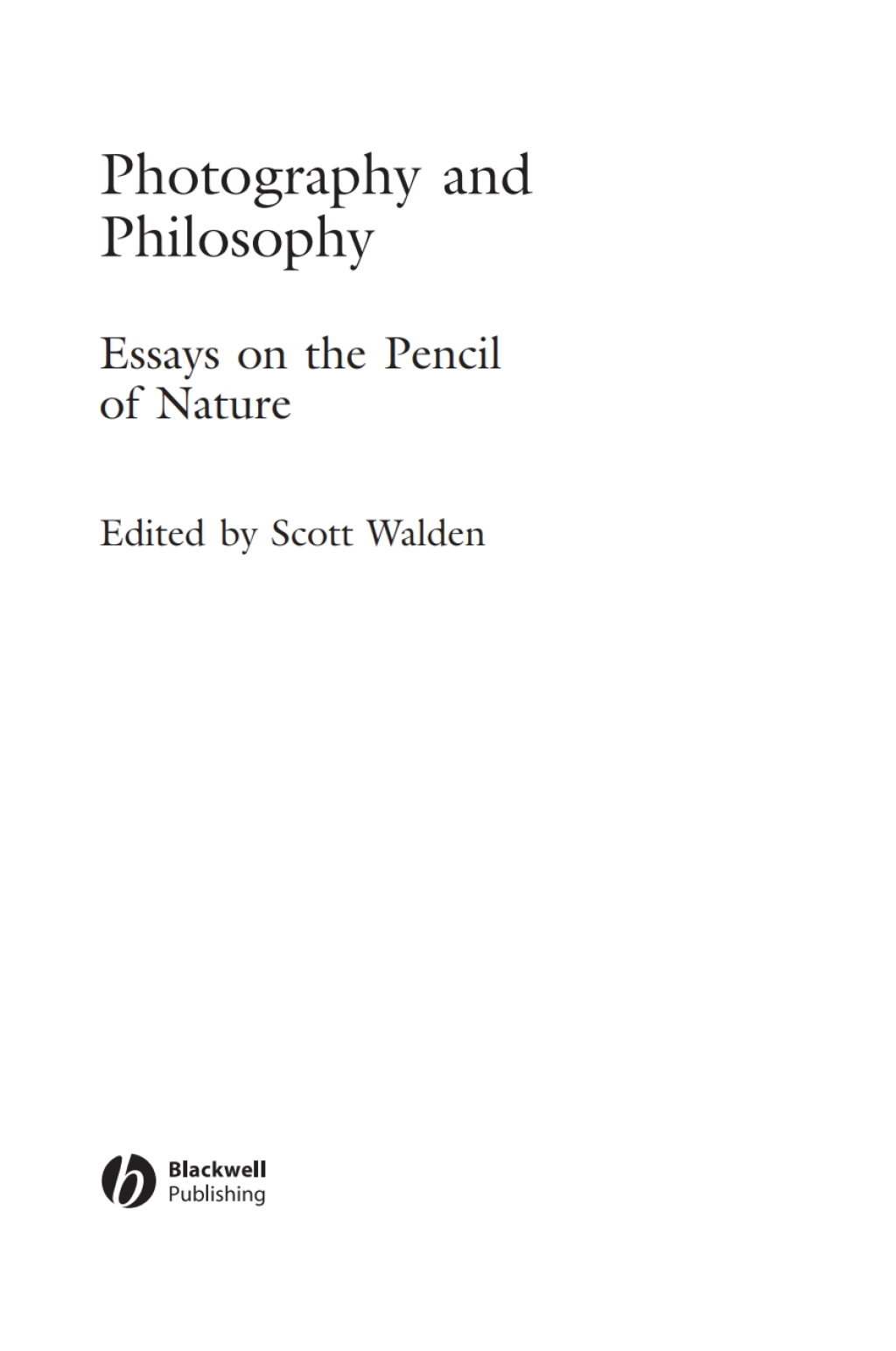 Photography and Philosophy Essays on the Pencil of Nature 1st Edition â€“ PDF/EPUB Version Downloadable