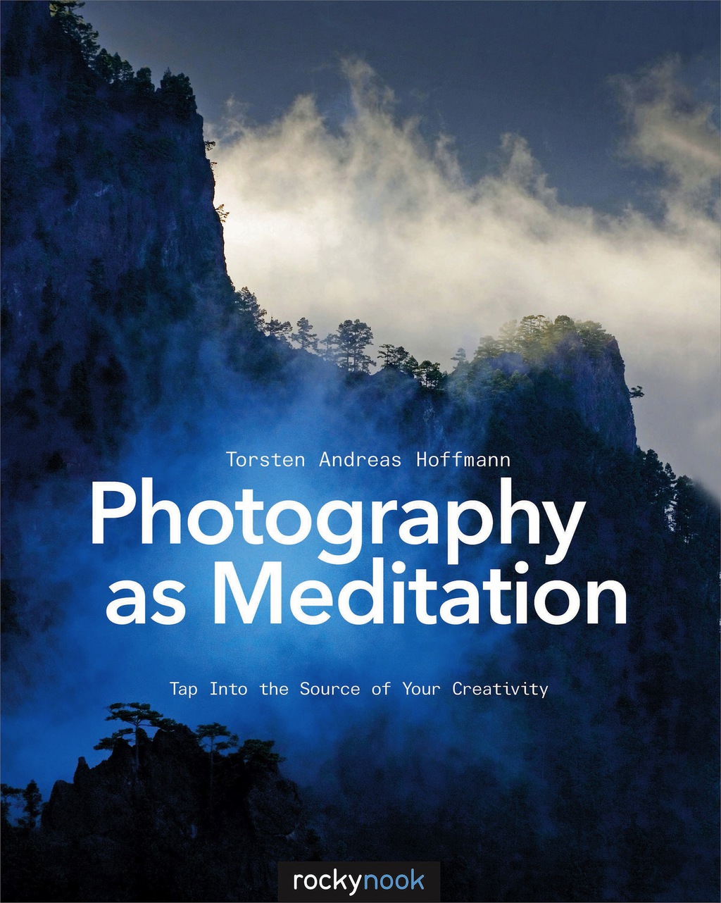 Photography as Meditation Tap Into the Source of Your Creativity 1st Edition â€“ PDF/EPUB Version Downloadable
