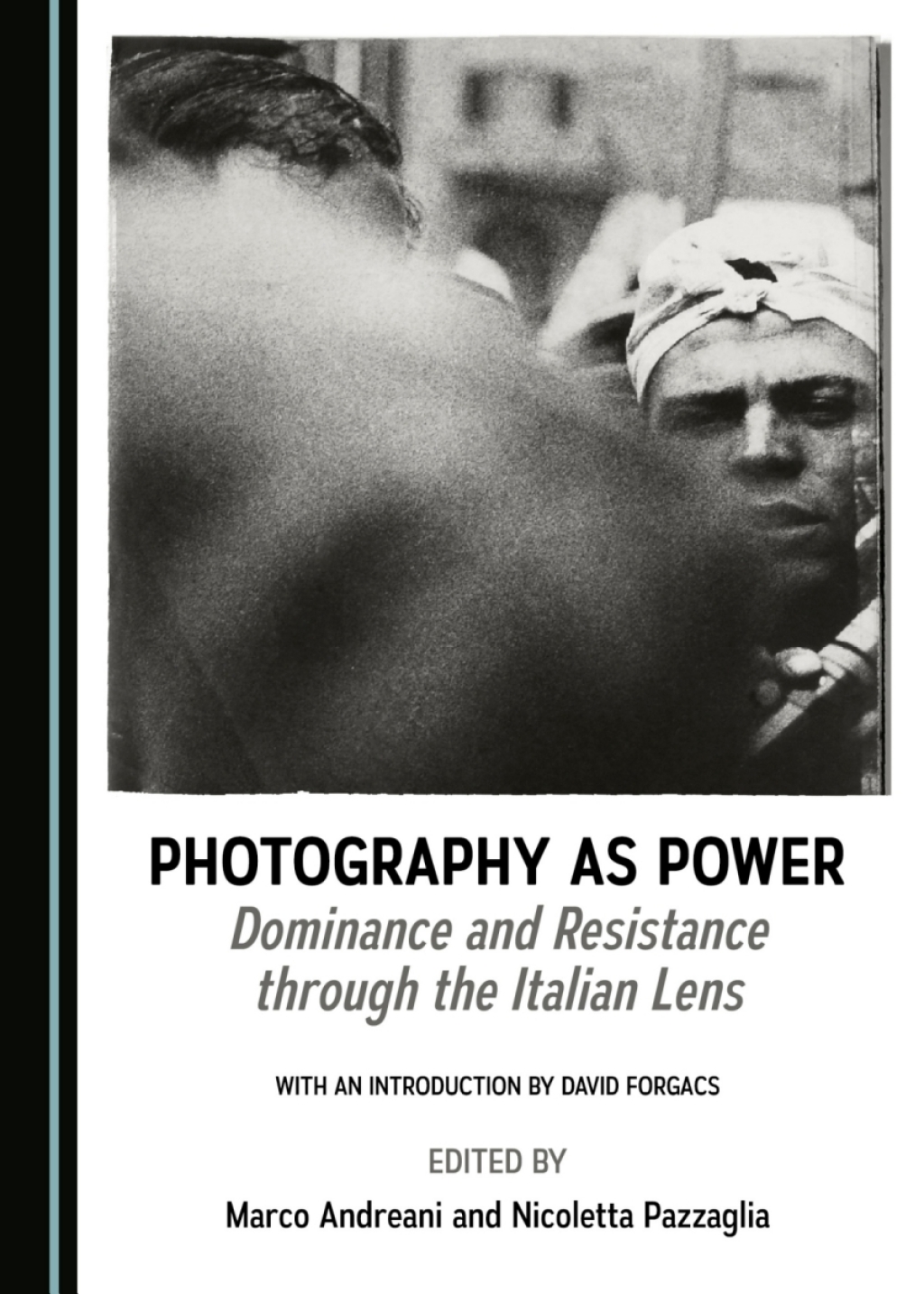 Photography as Power Dominance and Resistance through the Italian Lens 1st Edition â€“ PDF/EPUB Version Downloadable