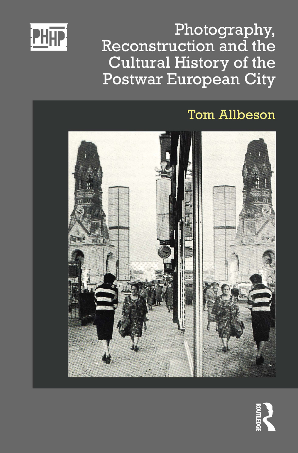 Photography, Reconstruction and the Cultural History of the Postwar European City 1st Edition â€“ PDF/EPUB Version Downloadable