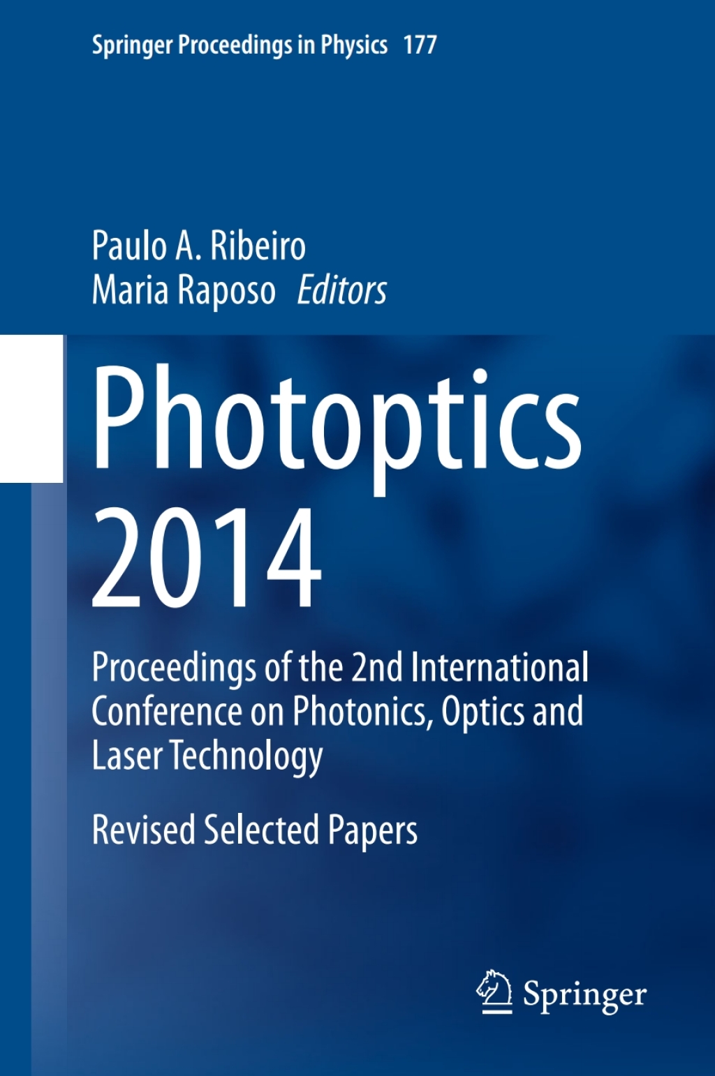 Photoptics 2014 Proceedings of the 2nd International Conference on Photonics, Optics and Laser Technology Revised Selected Papers  â€“ PDF/EPUB Version Downloadable