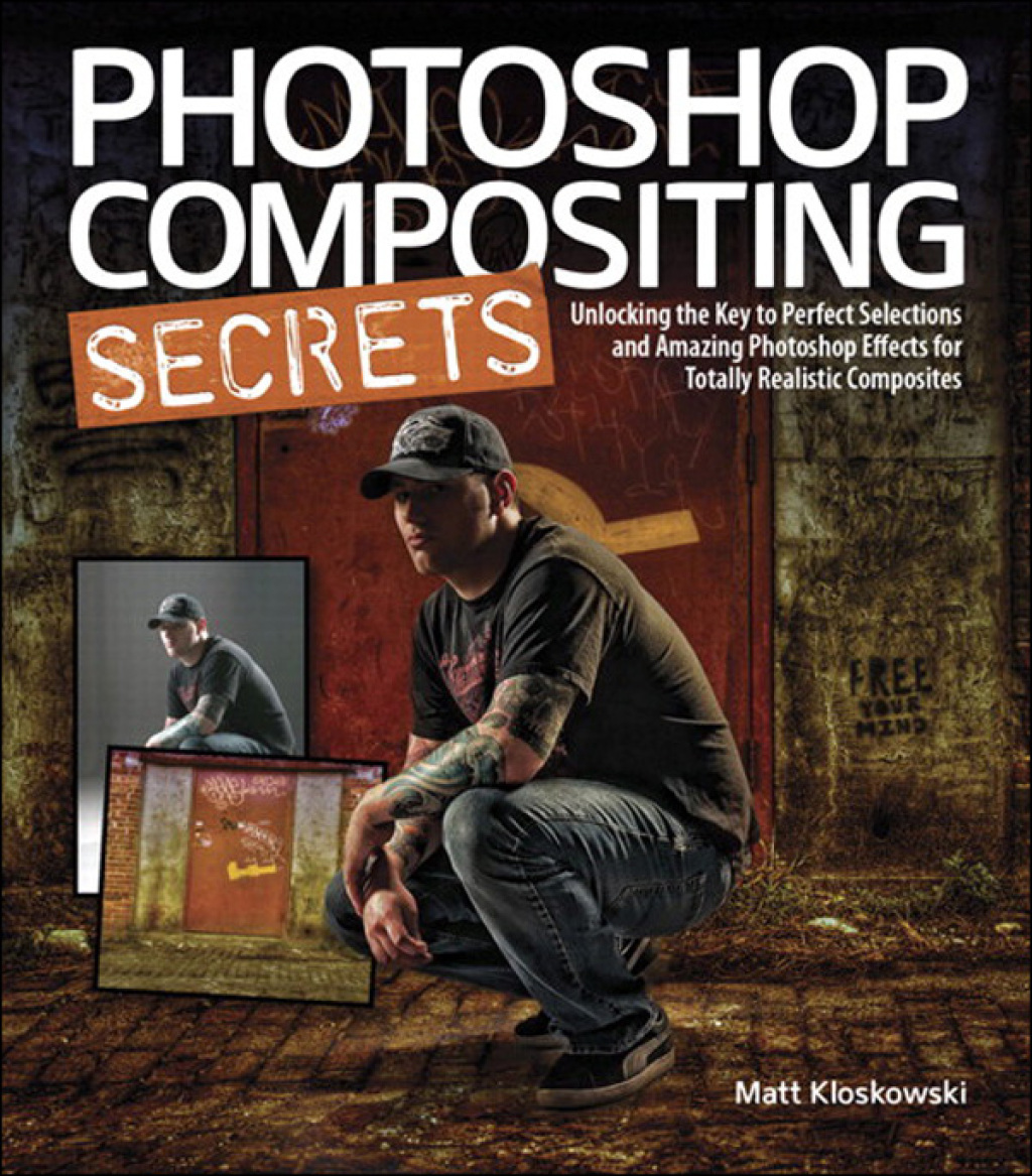 Photoshop Compositing Secrets Unlocking the Key to Perfect Selections and Amazing Photoshop Effects for Totally Realistic Composites 1st Edition â€“ PDF/EPUB Version Downloadable