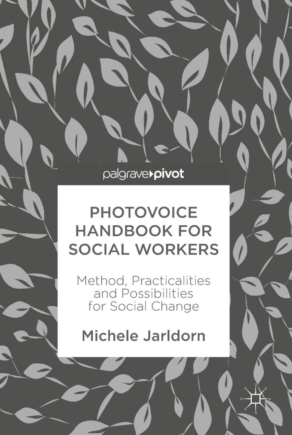 Photovoice Handbook for Social Workers Method, Practicalities and Possibilities for Social Change  â€“ PDF/EPUB Version Downloadable