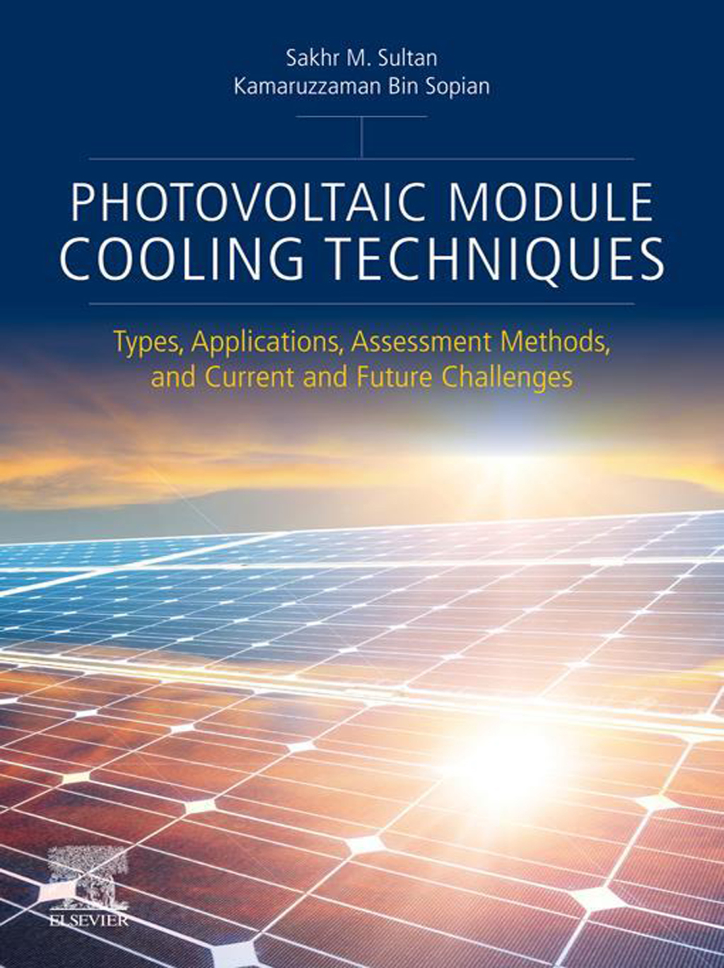 Photovoltaic Module Cooling Techniques Types, Applications, Assessment Methods, and Current and Future Challenges  â€“ PDF/EPUB Version Downloadable