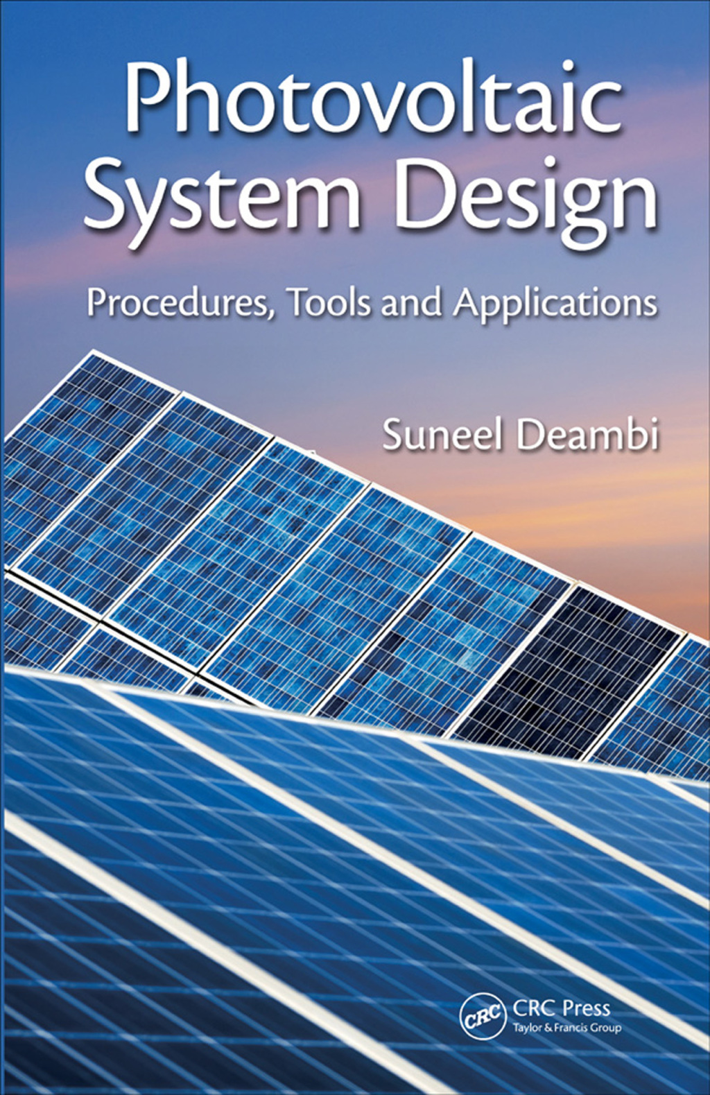 Photovoltaic System Design Procedures, Tools and Applications 1st Edition â€“ PDF/EPUB Version Downloadable
