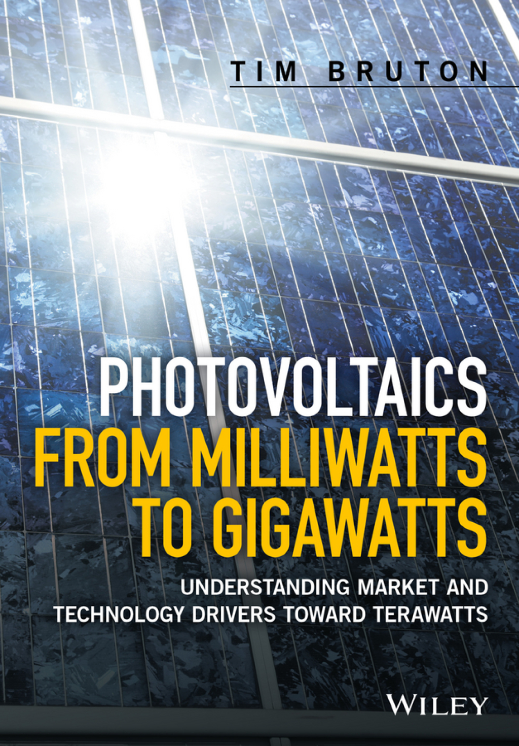 Photovoltaics from Milliwatts to Gigawatts Understanding Market and Technology Drivers toward Terawatts 1st Edition â€“ PDF/EPUB Version Downloadable