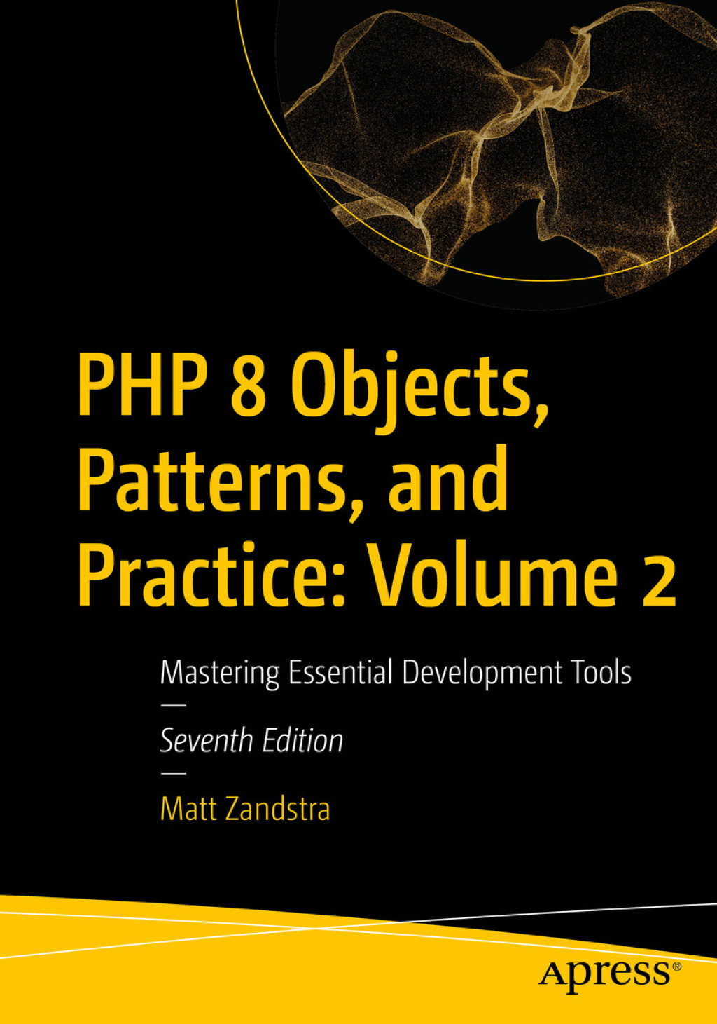 PHP 8 Objects, Patterns, and Practice: Volume 2 Mastering Essential Development Tools 7th Edition â€“ PDF/EPUB Version Downloadable