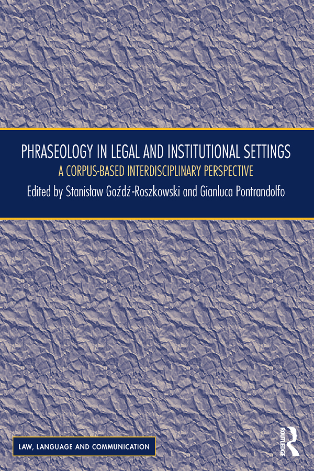 Phraseology in Legal and Institutional Settings A Corpus-based Interdisciplinary Perspective 1st Edition â€“ PDF/EPUB Version Downloadable