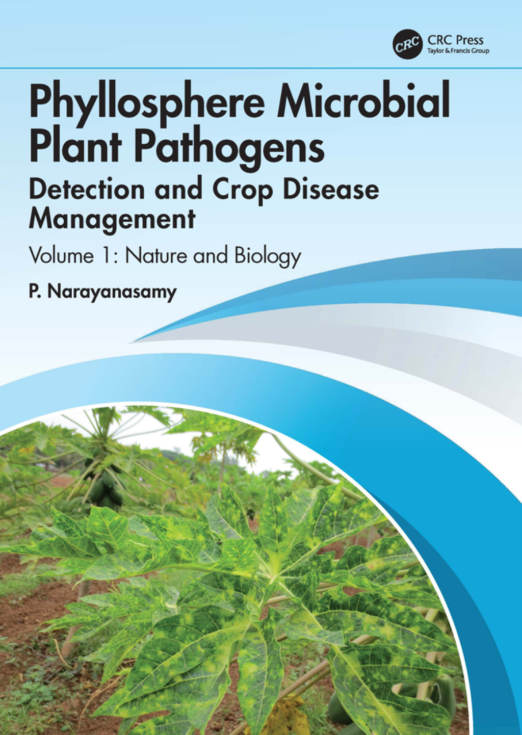Phyllosphere Microbial Plant Pathogens: Detection and Crop Disease Management Volume 1 Nature and Biology 1st Edition â€“ PDF/EPUB Version Downloadable