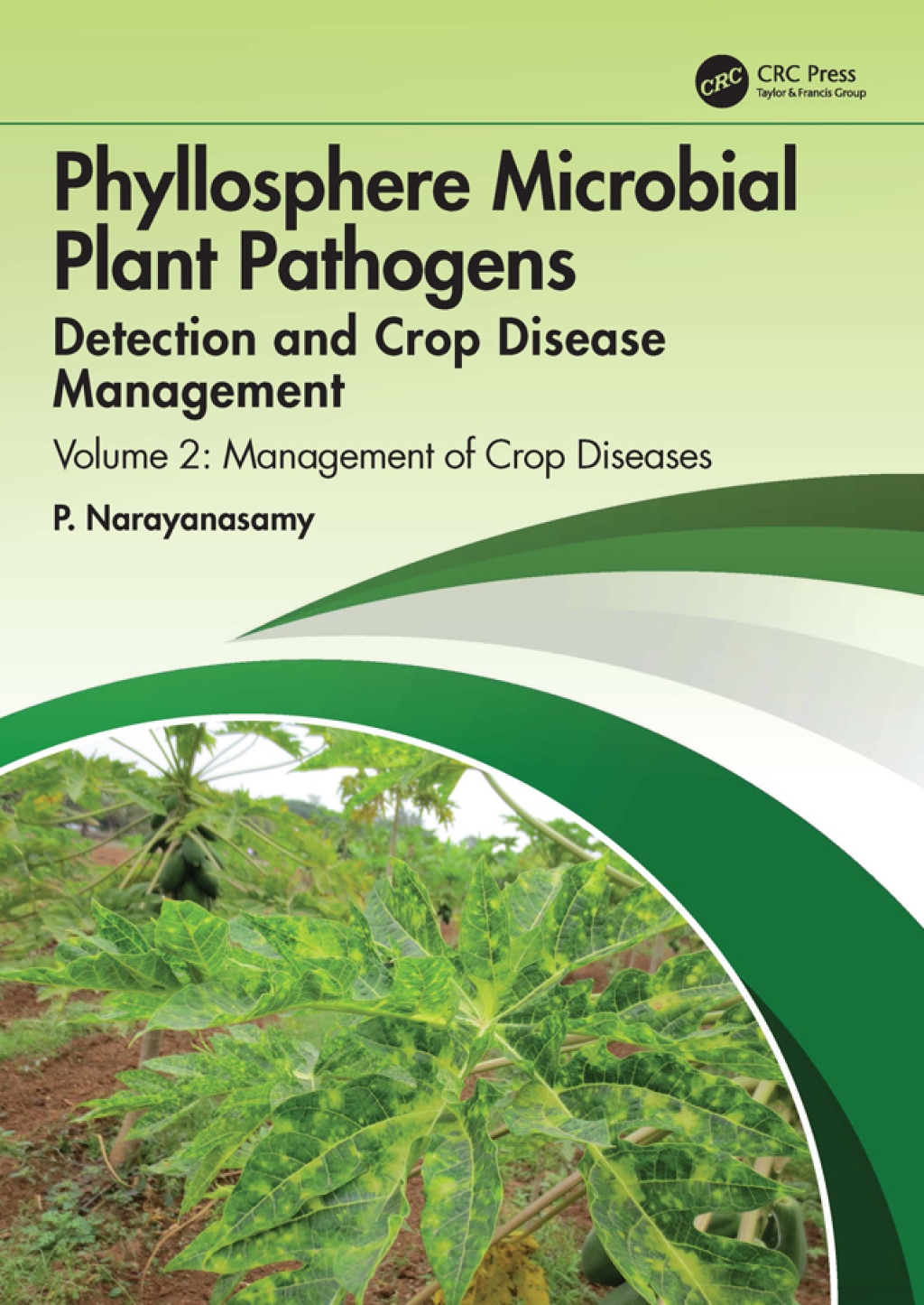 Phyllosphere Microbial Plant Pathogens: Detection and Crop Disease Management Volume 2 Management of Crop Diseases 1st Edition â€“ PDF/EPUB Version Downloadable