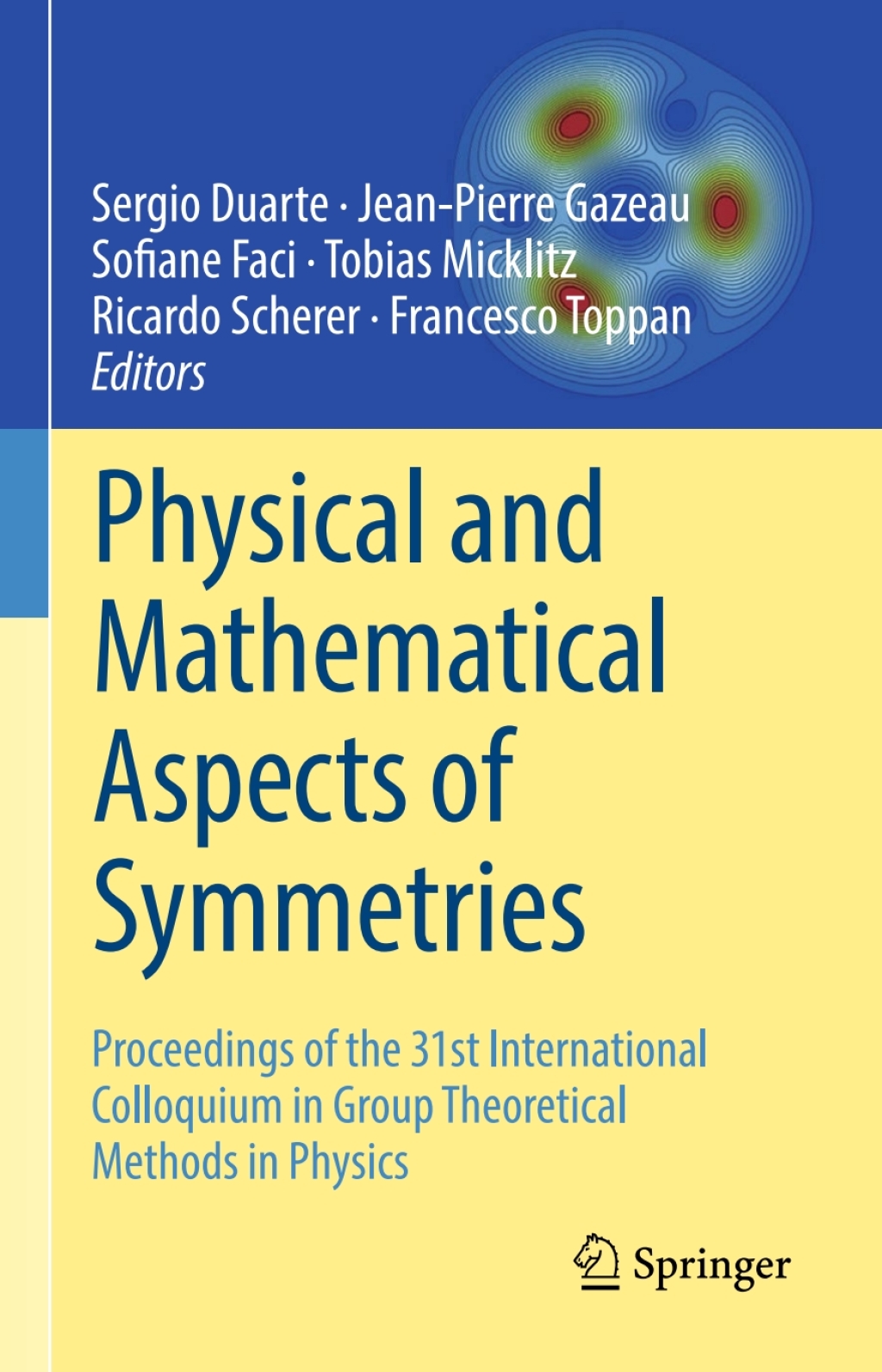 Physical and Mathematical Aspects of Symmetries Proceedings of the 31st International Colloquium in Group Theoretical Methods in Physics  â€“ PDF/EPUB Version Downloadable