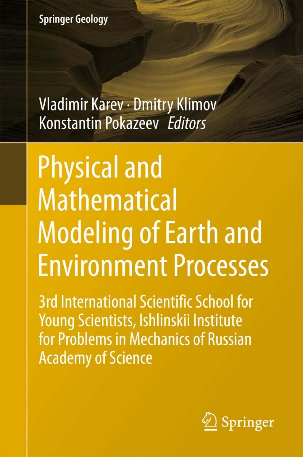 Physical and Mathematical Modeling of Earth and Environment Processes 3rd International Scientific School for Young Scientists, Ishlinskii Institute for Problems in Mechanics of Russian Academy of Science  â€“ PDF/EPUB Version Downloadable