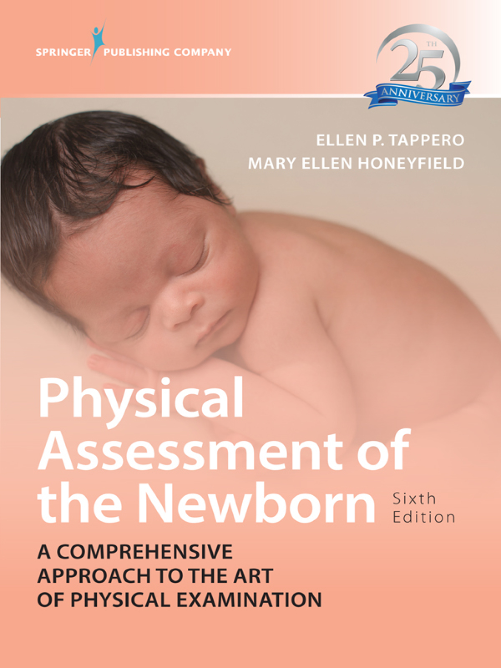 Physical Assessment of the Newborn, Sixth Edition A Comprehensive Approach to the Art of Physical Examination 6th Edition â€“ PDF/EPUB Version Downloadable