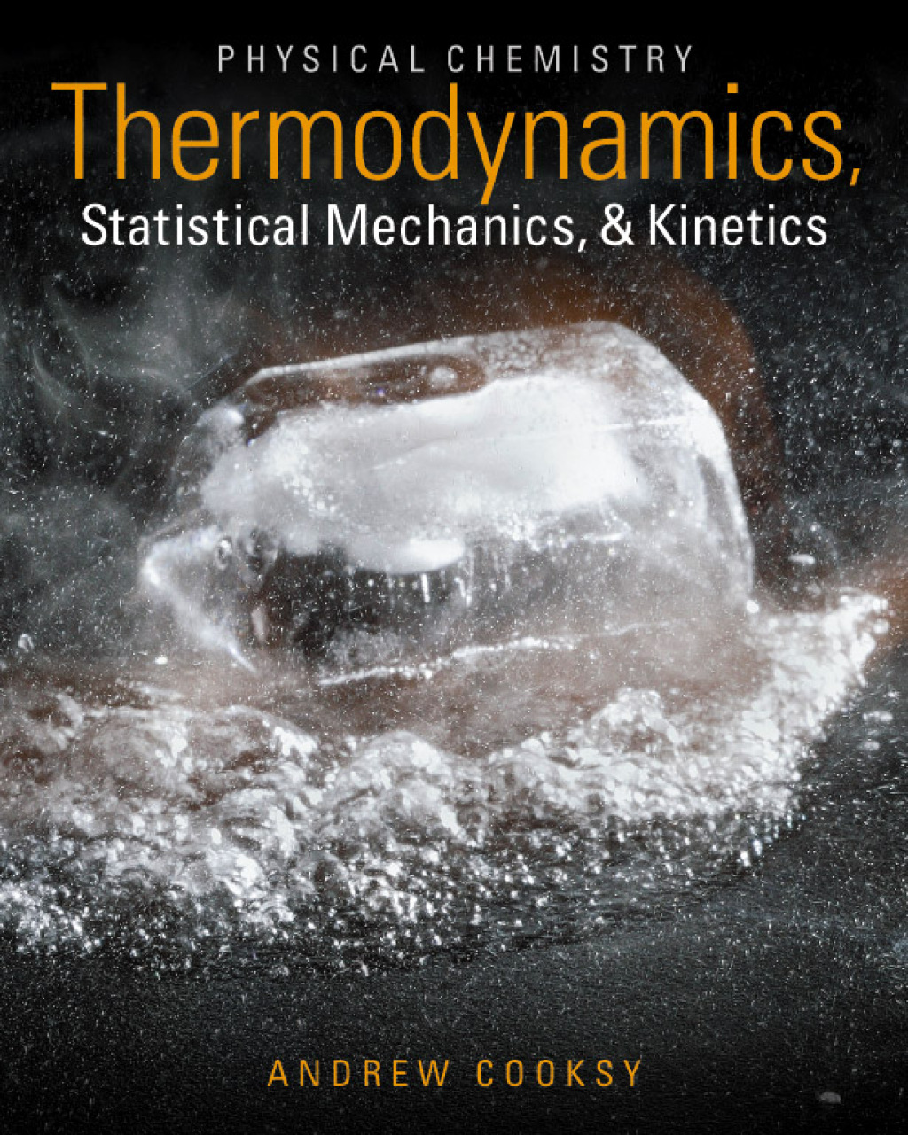 Physical Chemistry Thermodynamics, Statistical Mechanics, and Kinetics 1st Edition â€“ PDF/EPUB Version Downloadable