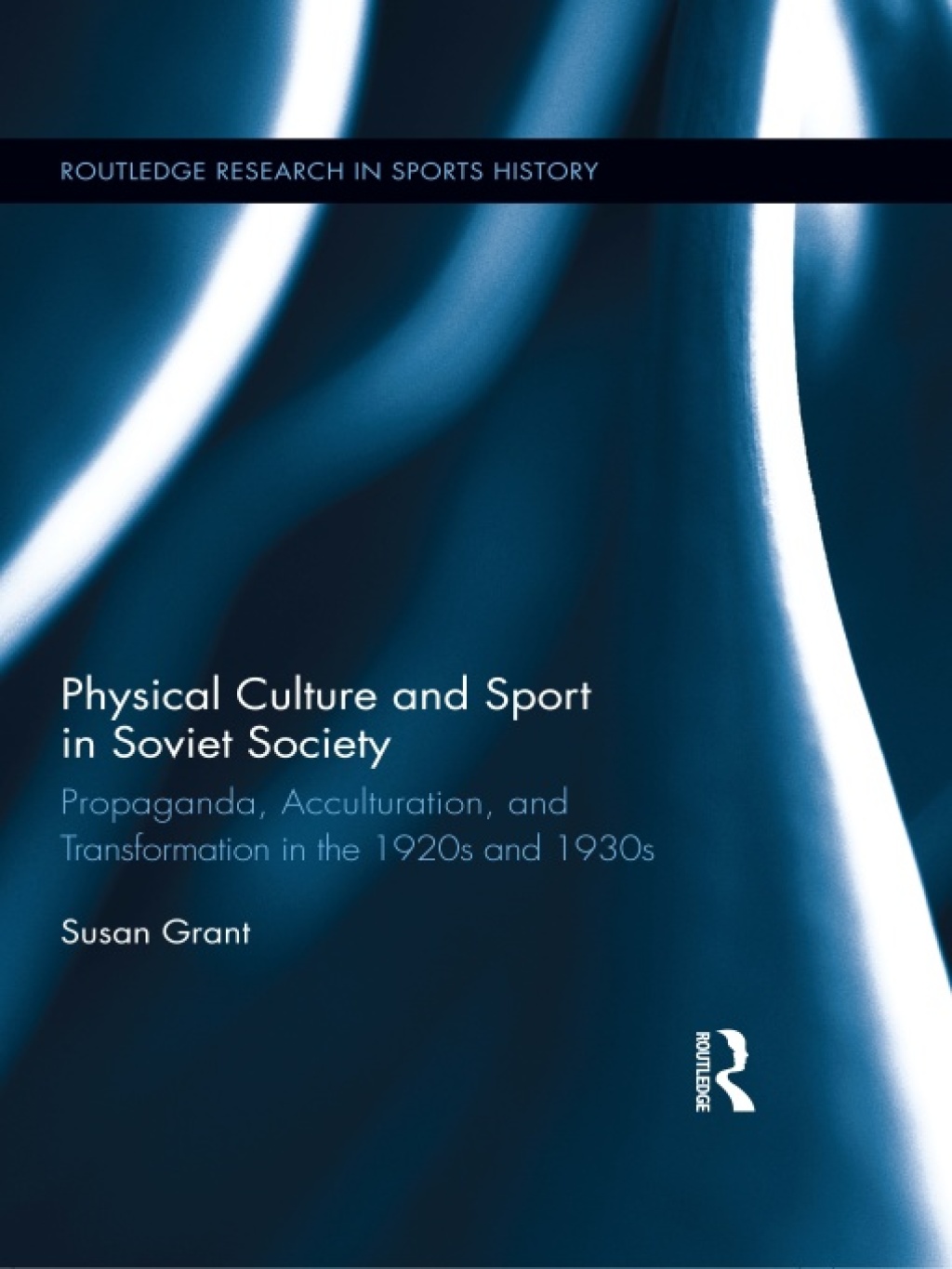 Physical Culture and Sport in Soviet Society Propaganda, Acculturation, and Transformation in the 1920s and 1930s 1st Edition â€“ PDF/EPUB Version Downloadable