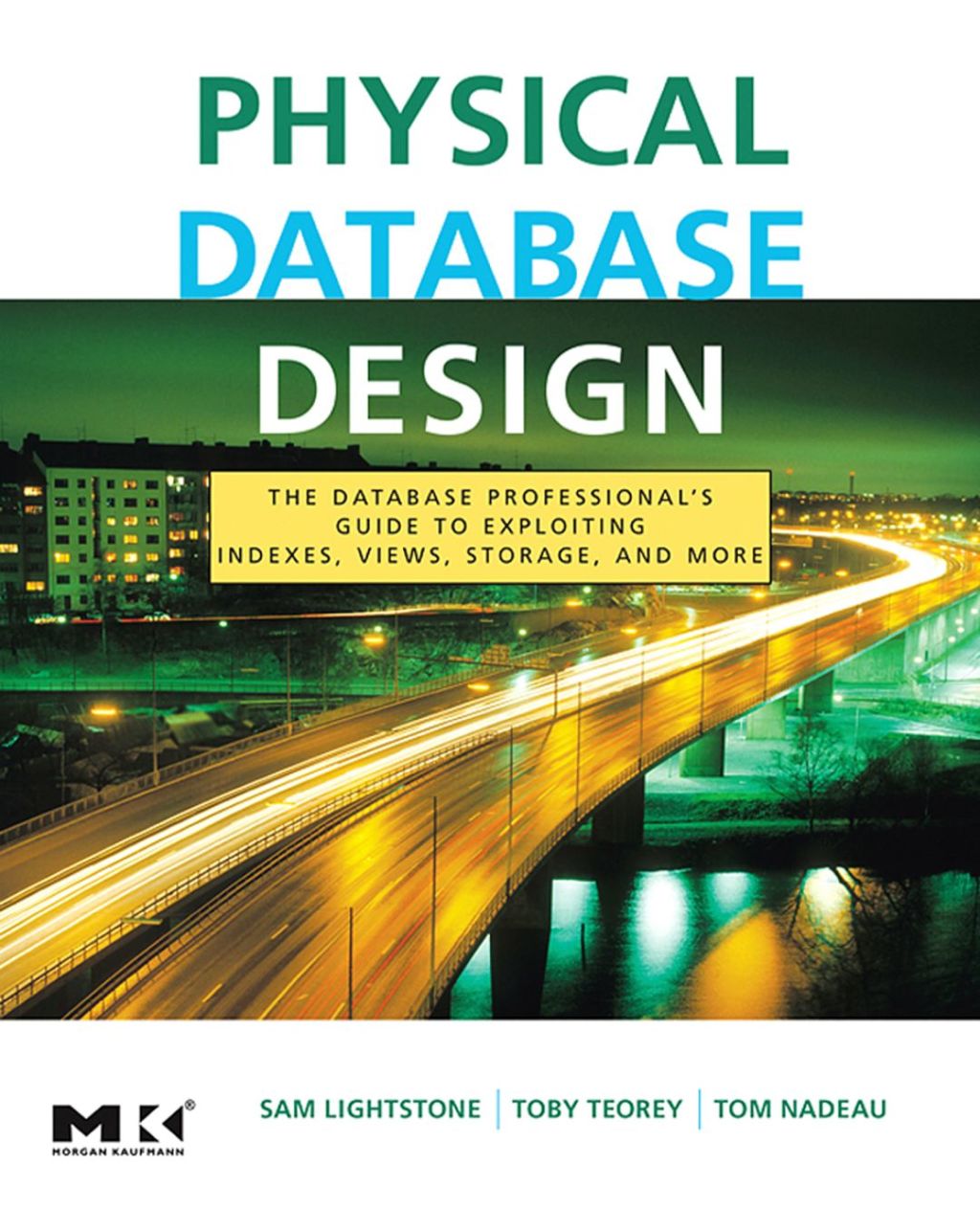 Physical Database Design: the database professional's guide to exploiting indexes, views, storage, and more  â€“ PDF/EPUB Version Downloadable