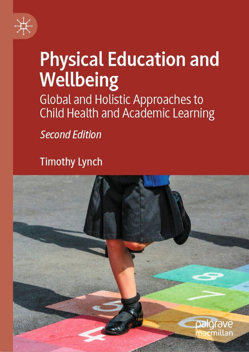Physical Education and Wellbeing Global and Holistic Approaches to Child Health and Academic Learning 2nd Edition â€“ PDF/EPUB Version Downloadable