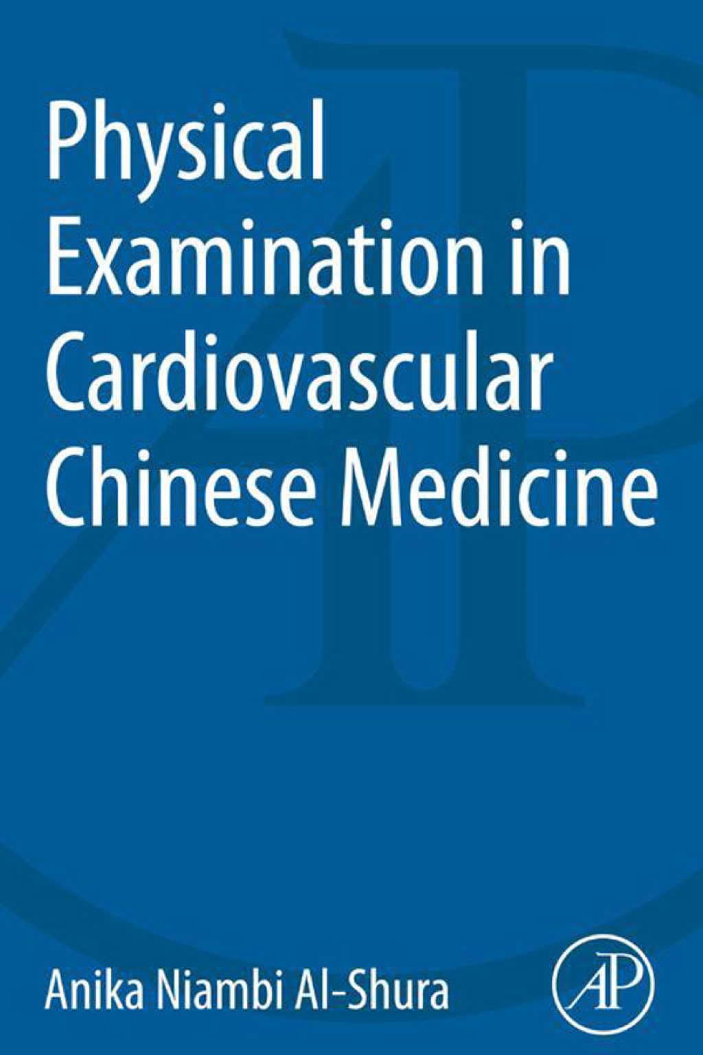 Physical Examination in Cardiovascular Chinese Medicine - (PDF/EPUB Version)
