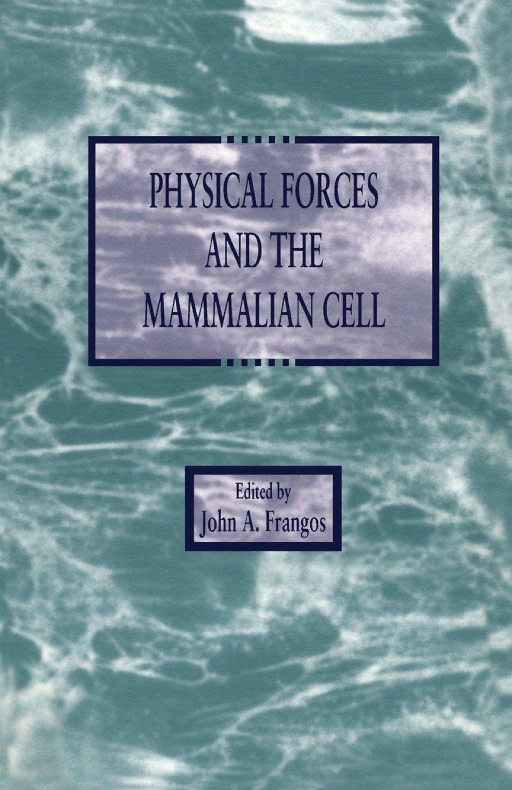 Physical Forces and the Mammalian Cell  â€“ PDF/EPUB Version Downloadable