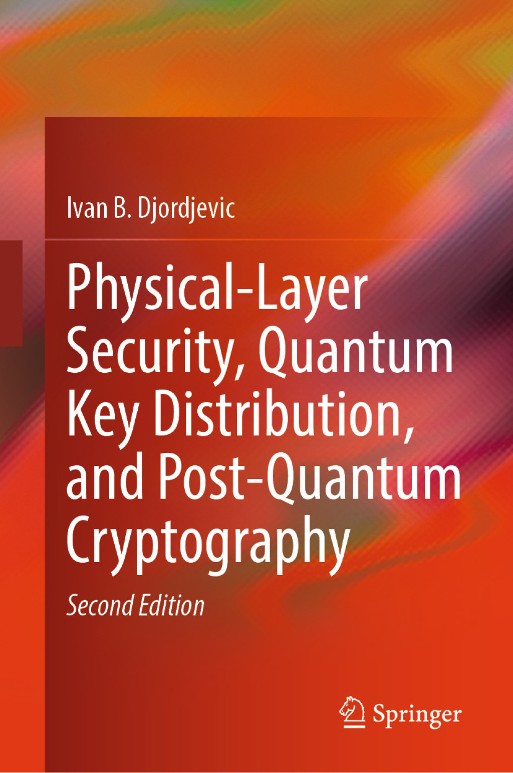 Physical-Layer Security, Quantum Key Distribution, and Post-Quantum Cryptography 2nd Edition â€“ PDF/EPUB Version Downloadable
