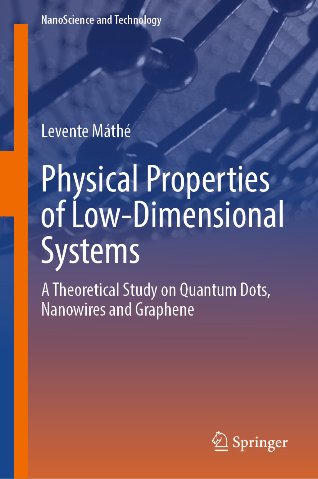 Physical Properties of Low-Dimensional Systems A Theoretical Study on Quantum Dots, Nanowires and Graphene  â€“ PDF/EPUB Version Downloadable