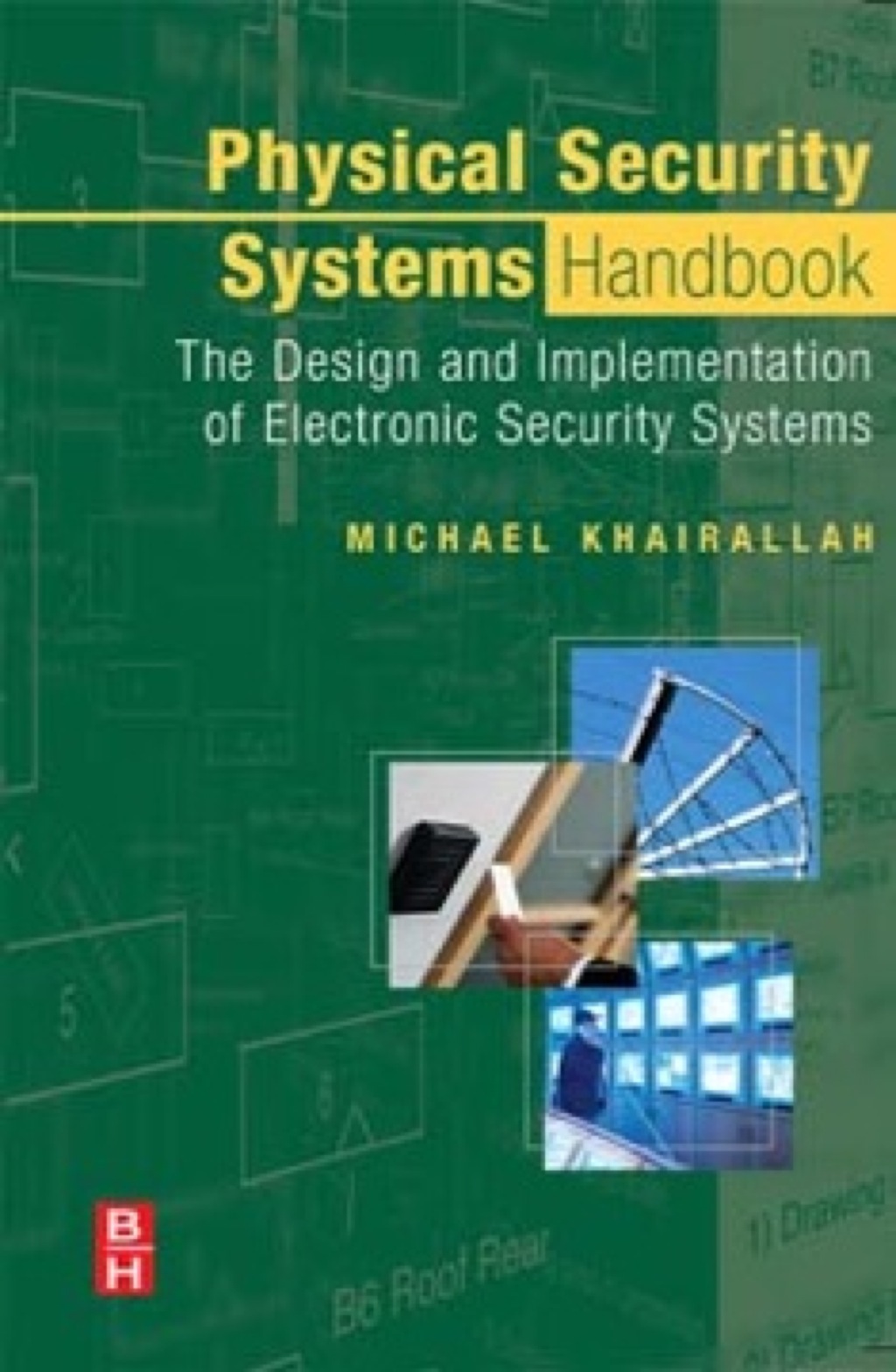 Physical Security Systems Handbook: The Design and Implementation of Electronic Security Systems  â€“ PDF/EPUB Version Downloadable