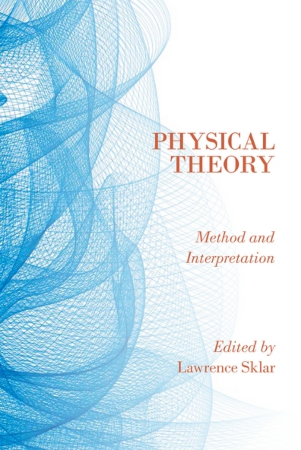 Physical Theory Method and Interpretation 1st Edition â€“ PDF/EPUB Version Downloadable