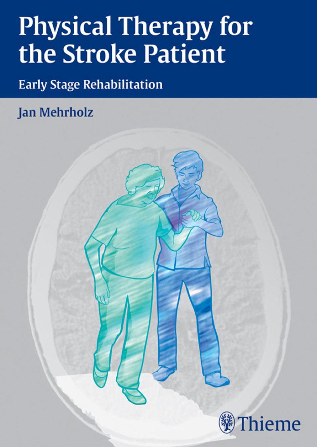 Physical Therapy for the Stroke Patient Early Stage Rehabilitation 1st Edition â€“ PDF/EPUB Version Downloadable