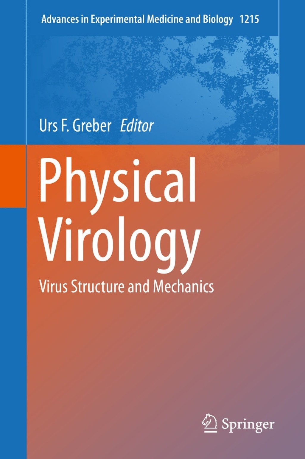 Physical Virology Virus Structure and Mechanics  â€“ PDF/EPUB Version Downloadable