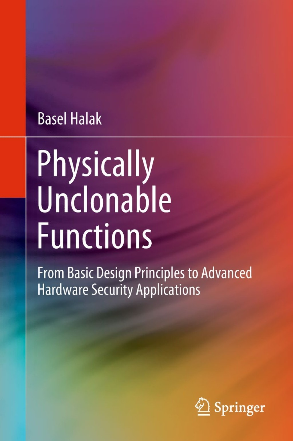 Physically Unclonable Functions From Basic Design Principles to Advanced Hardware Security Applications  â€“ PDF/EPUB Version Downloadable