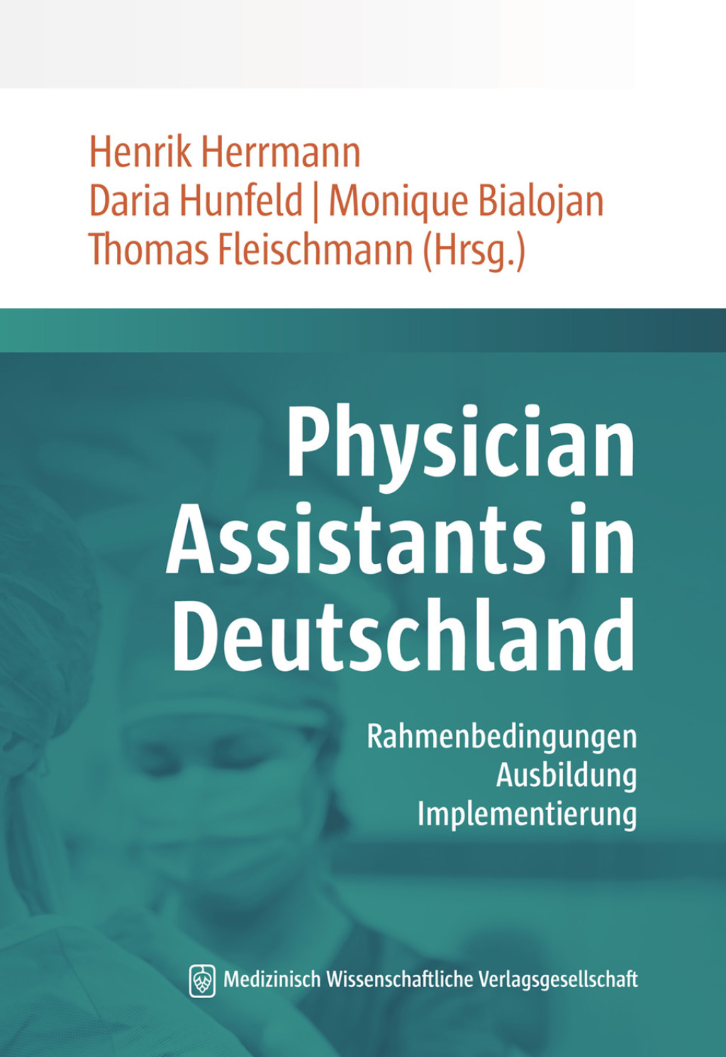 Physician Assistants in Deutschland Rahmenbedingungen, Studium, Implementierung 1st Edition â€“ PDF/EPUB Version Downloadable