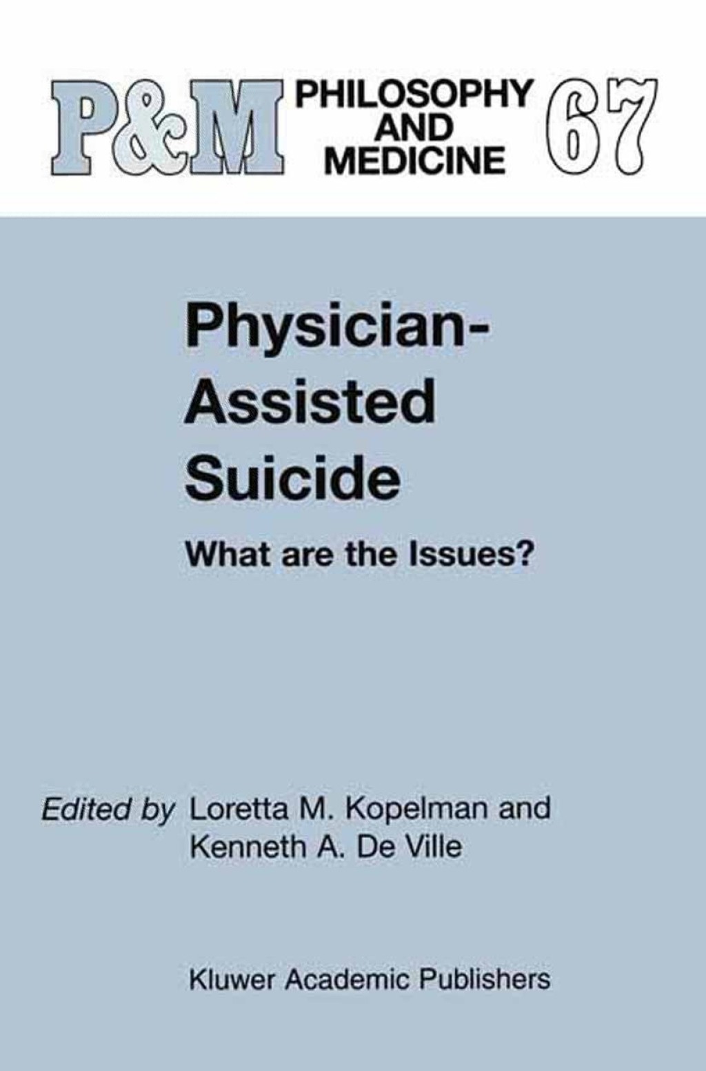 Physician-Assisted Suicide What are the Issues? 1st Edition â€“ PDF/EPUB Version Downloadable