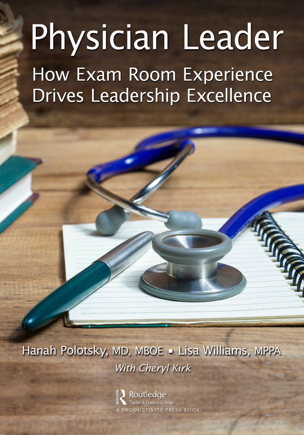 Physician Leader How Exam Room Experience Drives Leadership Excellence 1st Edition â€“ PDF/EPUB Version Downloadable