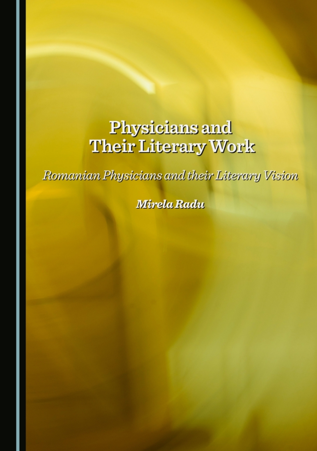 Physicians and Their Literary Work Romanian Physicians and their Literary Vision 1st Edition â€“ PDF/EPUB Version Downloadable