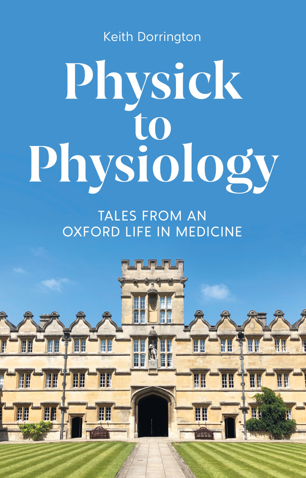 Physick to Physiology Tales from an Oxford Life in Medicine - (PDF/EPUB Version)