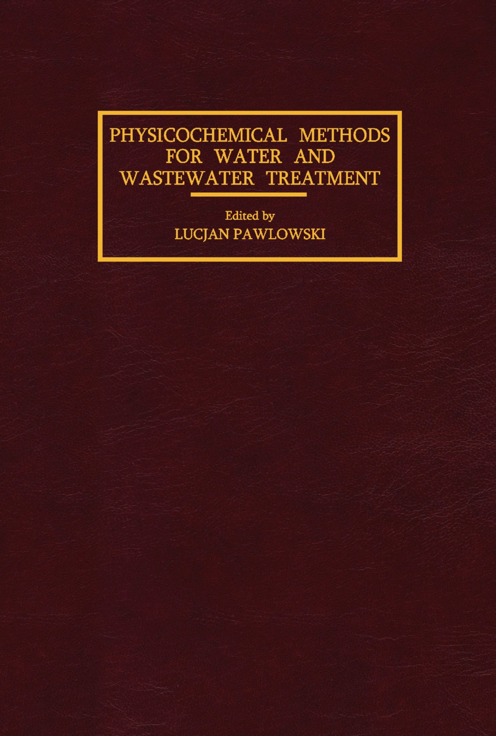Physicochemical Methods for Water and Wastewater Treatment Proceedings of the Second International Conference, Lublin, June 1979  â€“ PDF/EPUB Version Downloadable