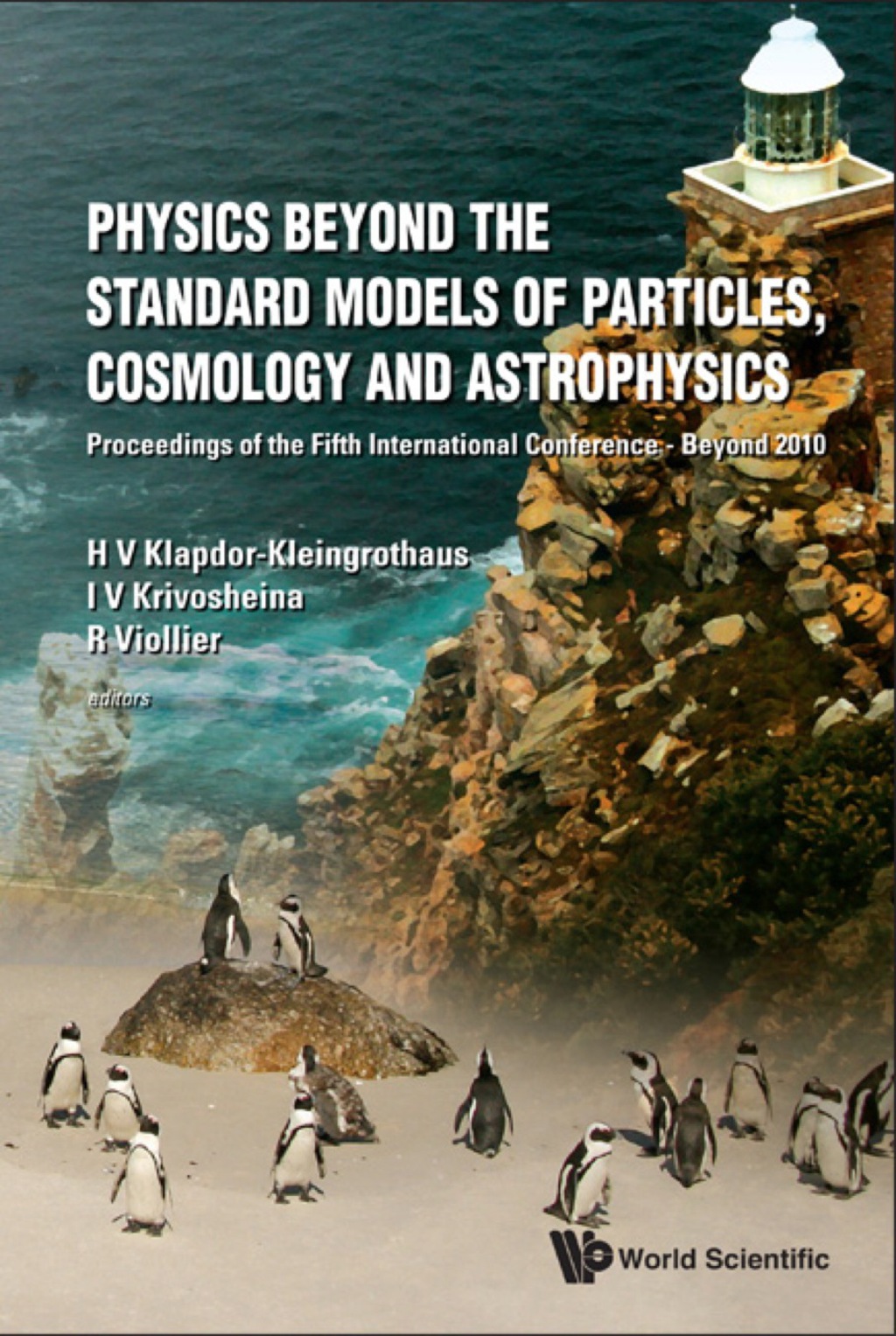 Physics Beyond The Standard Models Of Particles, Cosmology And Astrophysics - Proceedings Of The Fifth International Conference - Beyond 2010  â€“ PDF/EPUB Version Downloadable