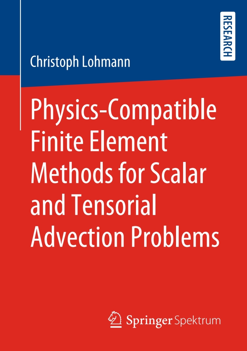 Physics-Compatible Finite Element Methods for Scalar and Tensorial Advection Problems  â€“ PDF/EPUB Version Downloadable