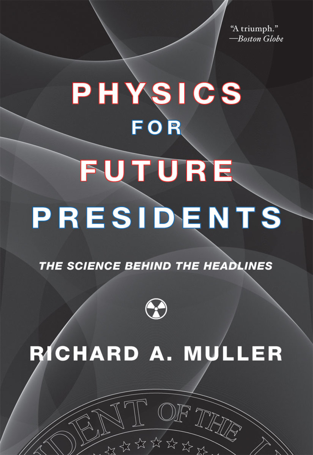 Physics for Future Presidents: The Science Behind the Headlines - (PDF/EPUB Version)