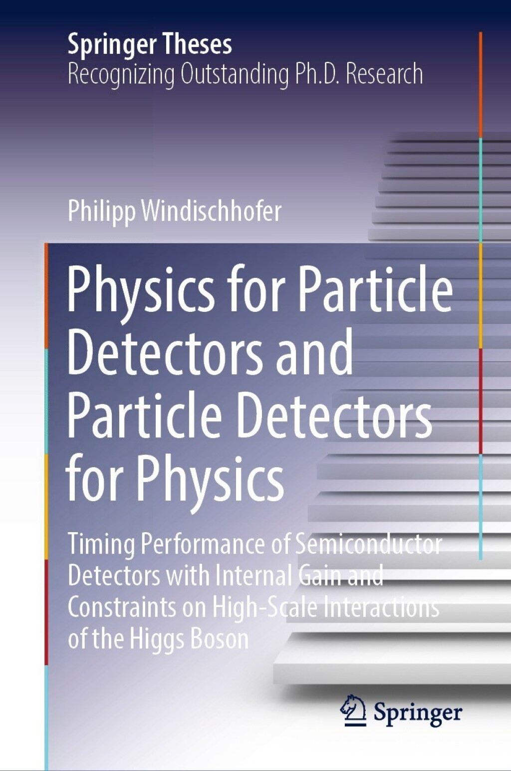 Physics for Particle Detectors and Particle Detectors for Physics Timing Performance of Semiconductor Detectors with Internal Gain and Constraints on High-Scale Interactions of the Higgs Boson  â€“ PDF/EPUB Version Downloadable